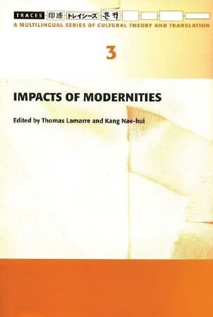 Impacts of Modernities by Thomas Lamarre