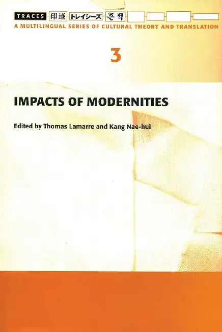 Impacts of Modernities by Thomas Lamarre