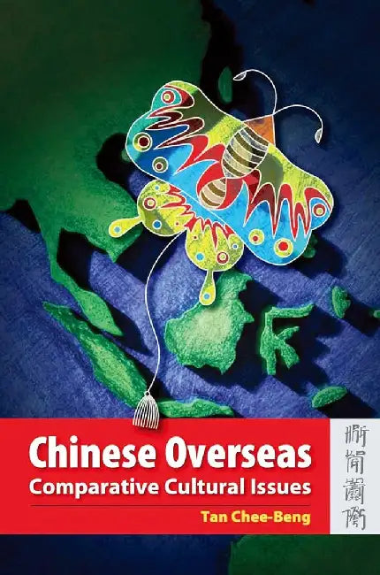Chinese Overseas - Migration, Research a by Chee-Beng Tan