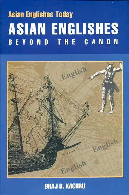 Asian Englishes Beyond the Canon by Braj B. Kachru