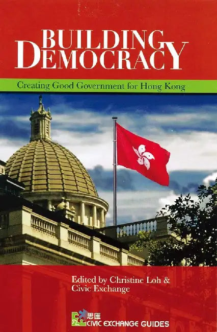 Building Democracy - Creating Good Gover by Christine Loh
