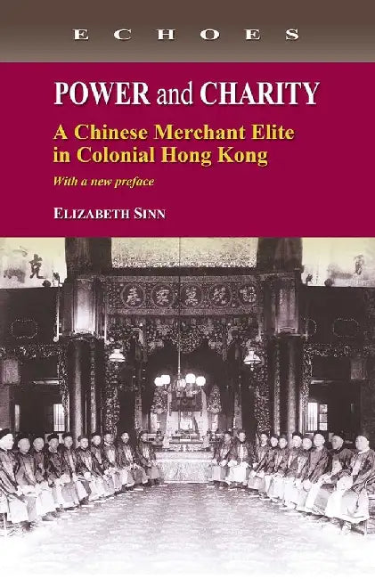 Power and Charity - A Chinese Merchant E by Elizabeth Sinn