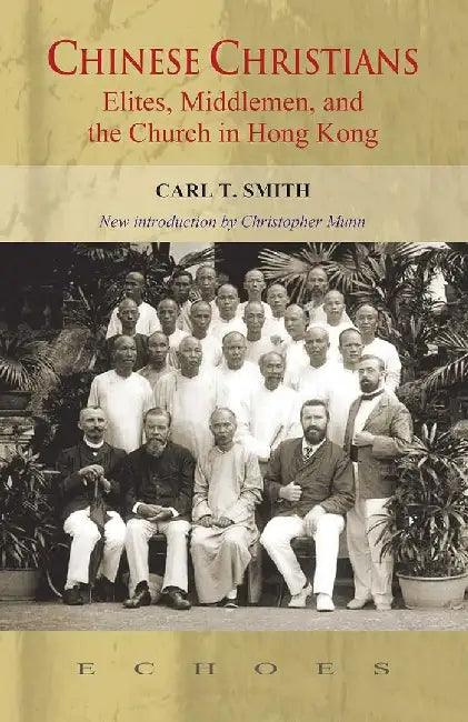 Chinese Christians - Elites, Middlemen, by Carl Smith