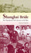 Shanghai Bride: Her Tumultuous Life's Journey to the West by Christina Ching Tsao