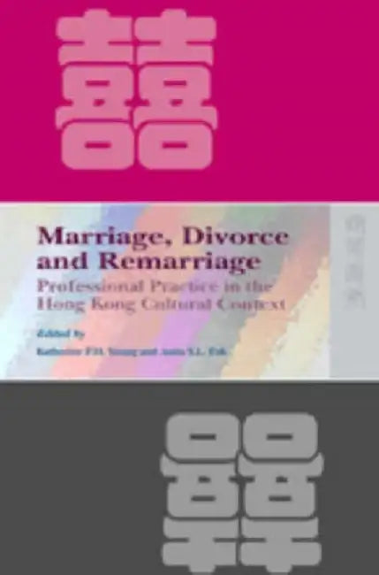 Marriage, Divorce, and Remarriage - Prof by Katherine P. H. Young