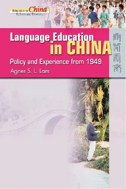 Language Education in China - Policy and by Agnes Lam