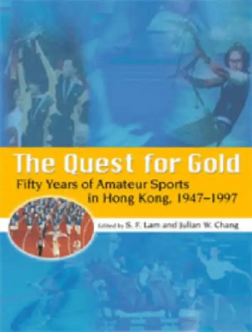 The Quest for Gold - Fifty Years of Amat by S. F. Lam