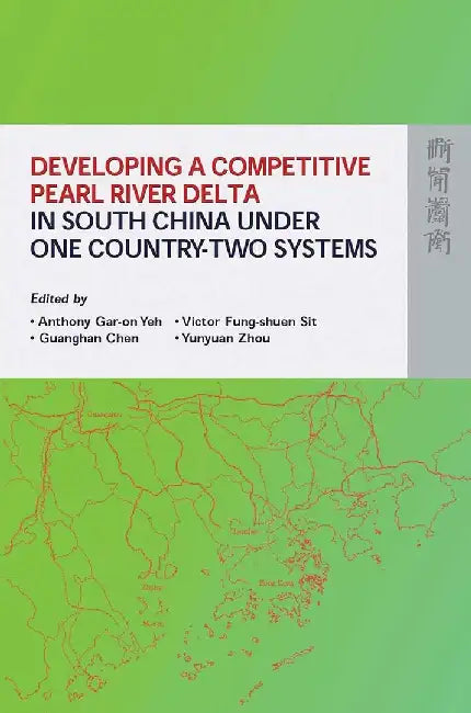 Developing a Competitive Pearl River Del by Anthony G. O. Yeh