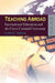 Teaching Abroad - International Educatio by Gordon E. Slethaug