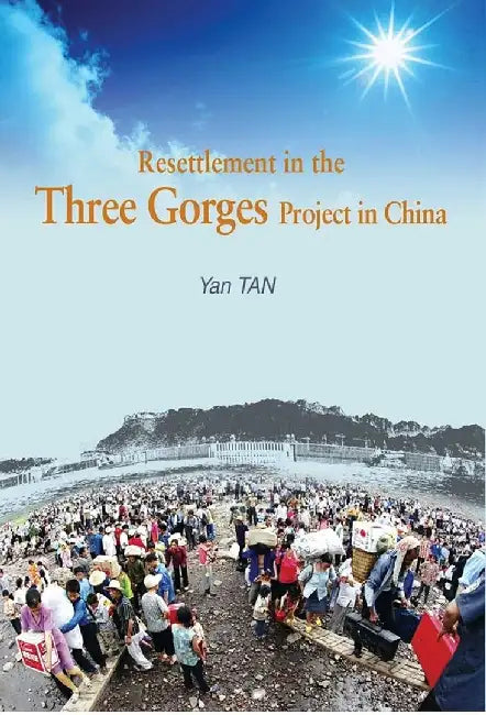 Resettlement in the Three Gorges Project by Yan Tan
