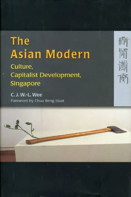 The Asian Modern - Culture, Capitalist D by C. J. W.-L. Wee