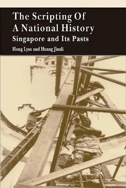 The Scripting of a National History - Si by Lysa Hong