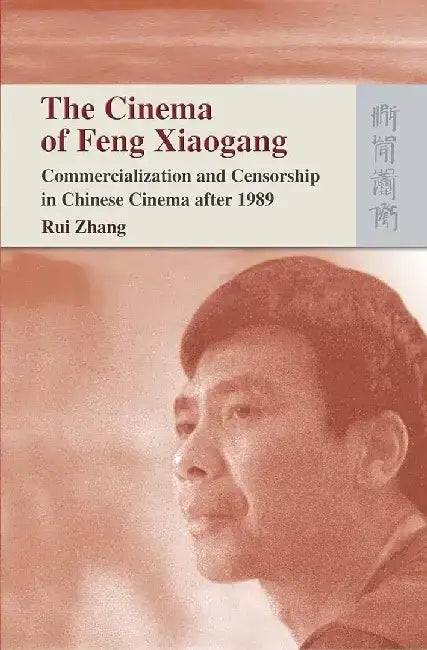 The Cinema of Feng Xiaogang - Commercial by Rui Zhang