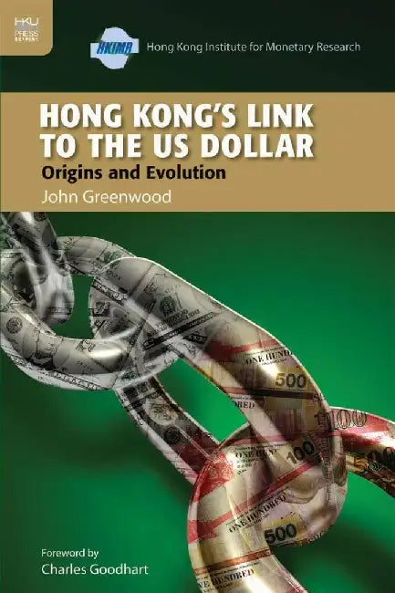Hong Kong's Link to the US Dollar - Orig by John Greenwood