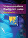 Telecommunications Development in Asia by John Ure