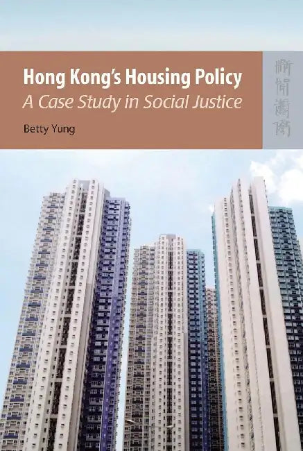 Hong Kong's Housing Policy - A Case Stud by Betty Yung