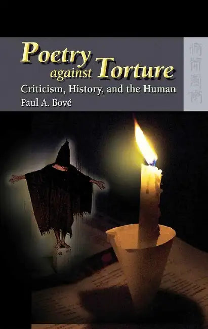 Poetry Against Torture - Criticism, Hist by Paul A. Bové