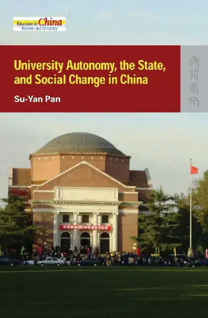 University Autonomy, the State, and Soci by Su-Yan Pan
