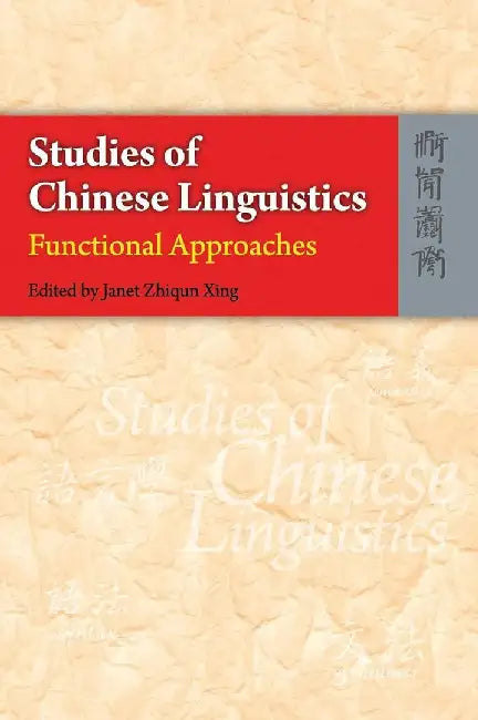 Studies of Chinese Linguistics - Functio by Zhiqun Janet Xing