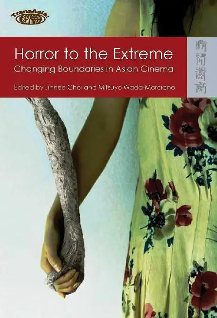 Horror to the Extreme - Changing Boundar by Jinhee Choi