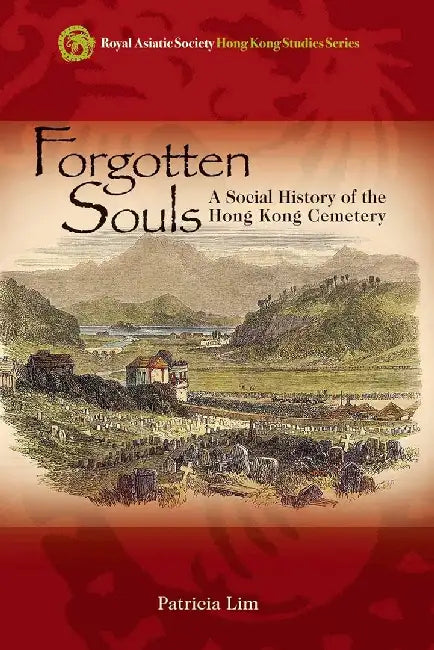 Forgotten Souls - A Social History of th by Patricia Lim