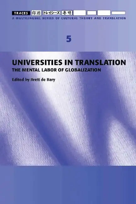 Universities in Translation - The Mental by Brett De Bary