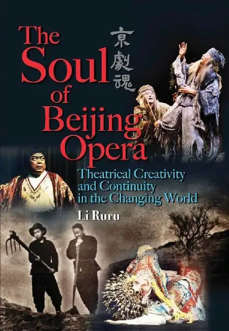 The Soul of Beijing Opera by Ruru Li