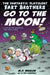 The Fantastic Flatulent Fart Brothers Go to the Moon!: A Spaced Out Adventure That Truly Stinks; UK edition by Warren (Professor of Music Psychology, Professor of Music Psychology, Department of Arts, Ben-Gurion University of the Negev) Brodsky