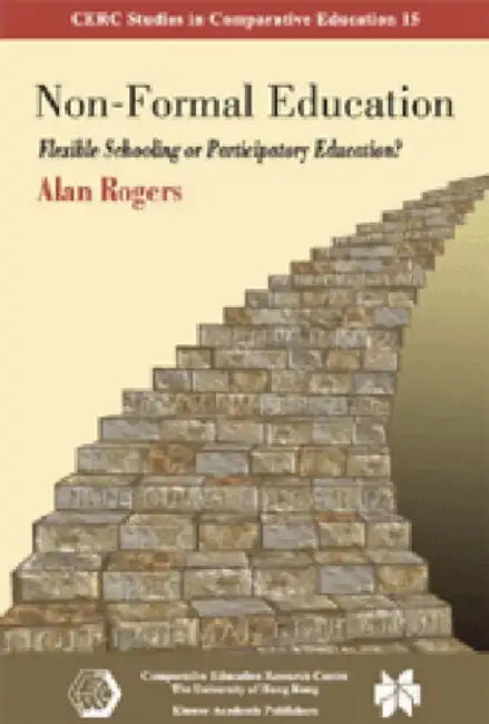 Non - Formal Education - Flexible Schoolin by Alan Rogers