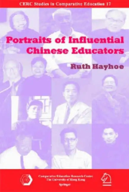 Portraits of Influential Chinese Educato by Ruth Hayhoe