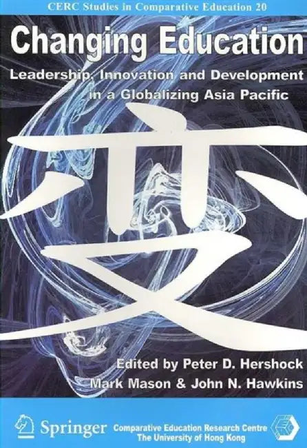 Changing Education - Leadership, Innovat by Peter D. Hershock