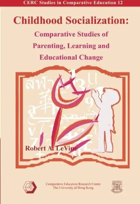 Childhood Socialization - Comparative St by Robert Levine
