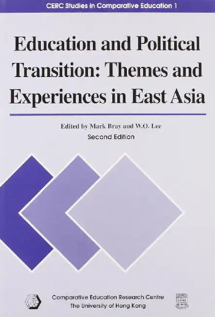 Education and Political Transition: Themes and Experiences in East Asia, Second Edition by Mark Bray