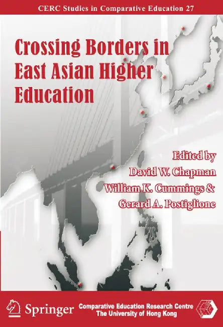 Crossing Borders in East Asian Higher Ed by David W. Chapman