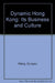 Dynamic Hong Kong: Its Business and Cult by Gungwu Gungwu