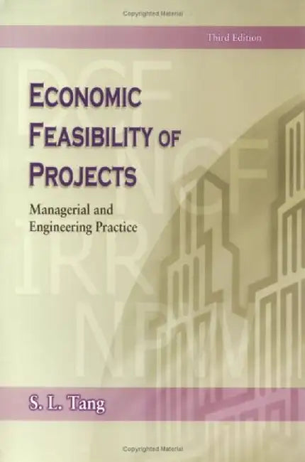 Economic Feasibility of Projects: Managerial and Engineering Practice by S. L. Tang