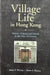 Village Life in Hong Kong: Politics, Gender, and Ritual in the New Territories by James Watson