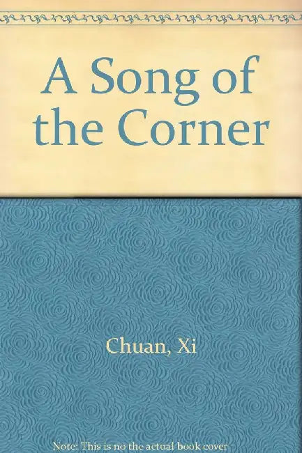 A Song of the Corner by Xi Chuan