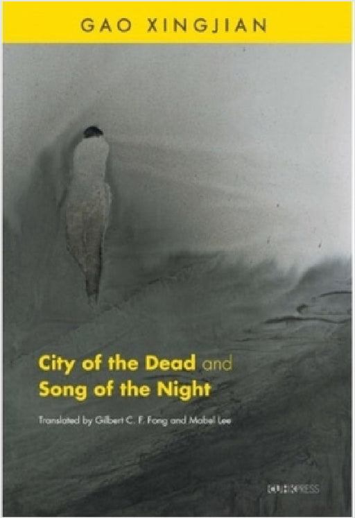 City of the Dead and Song of the Night by Xingjian Gao, Gilbert C. F. Fong, Mabel Lee