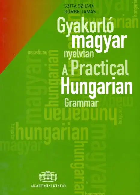 A Practical Hungarian Grammar by S. Szita