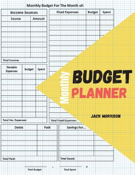 Monthly budget planner and organizer: Debt and savings tracker + Budgeting expenses volume by Jack Morrison