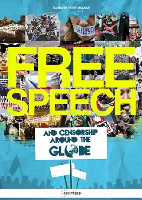 Free Speech and Censorship Around the Globe by Peter Molnar