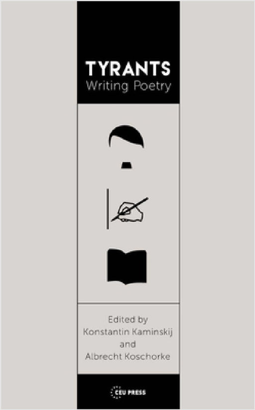 Tyrants Writing Poetry by Albrecht Koschorke, Konstantin Kaminskij