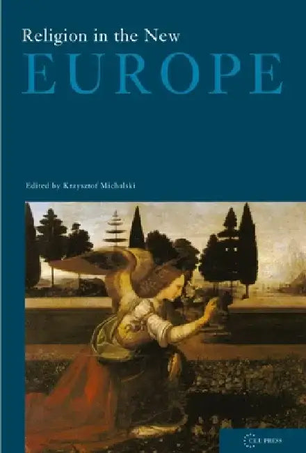 Religion in the New Europe by Krzysztof Michalski