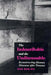 The Indescribable and the Undiscussable: Reconstructing Human Discourse After Trauma by Dan Bar-On
