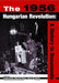 The 1956 Hungarian Revolution: A History in Documents by The National Security Archive, Árpád Göncz, Charles Gati