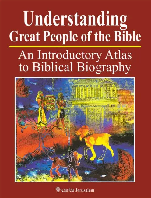 Understanding Great People of the Bible: An Introductory Atlas to Biblical Biography by Paul H. Wright