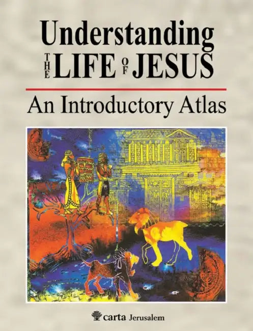 Understanding the Life of Jesus: An Introductory Atlas by Michael Avi Yonah, R. Steven Notley