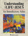 Understanding the Life of Jesus: An Introductory Atlas by Michael Avi Yonah, R. Steven Notley