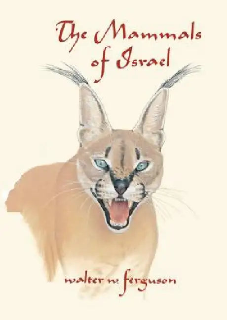 The Mammals of Israel by Walter W. Ferguson, Susan Menache